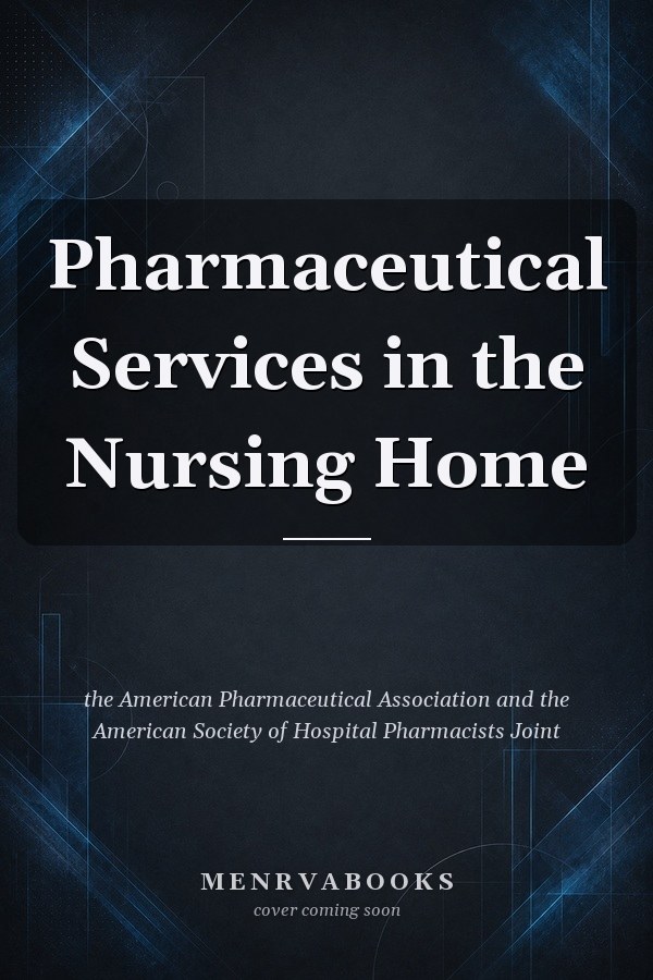 Pharmaceutical Services in the Nursing Home