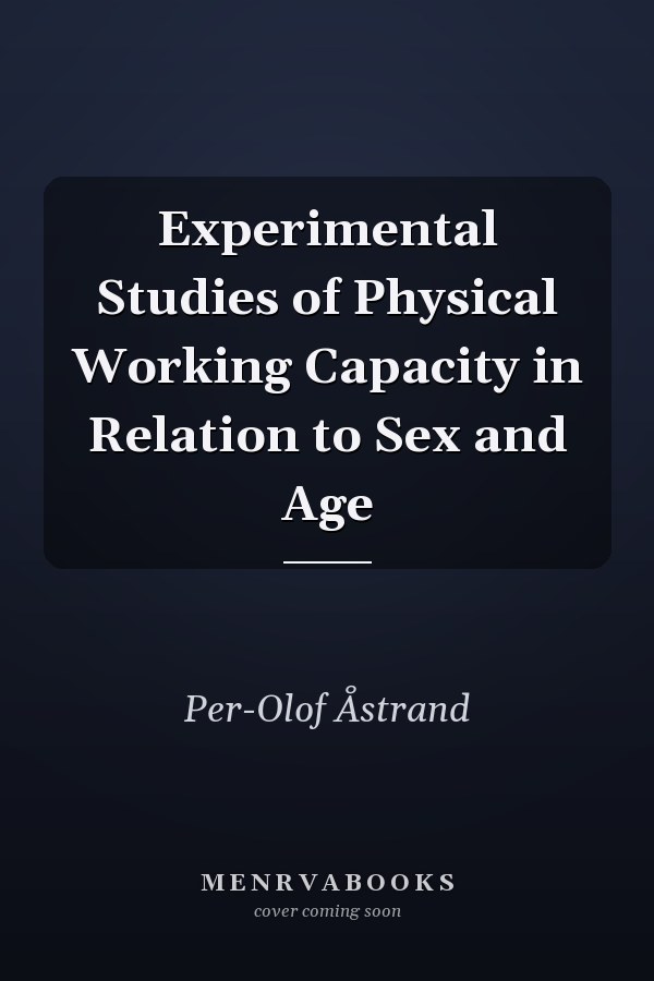 Experimental Studies of Physical Working Capacity in Relation to Sex and Age