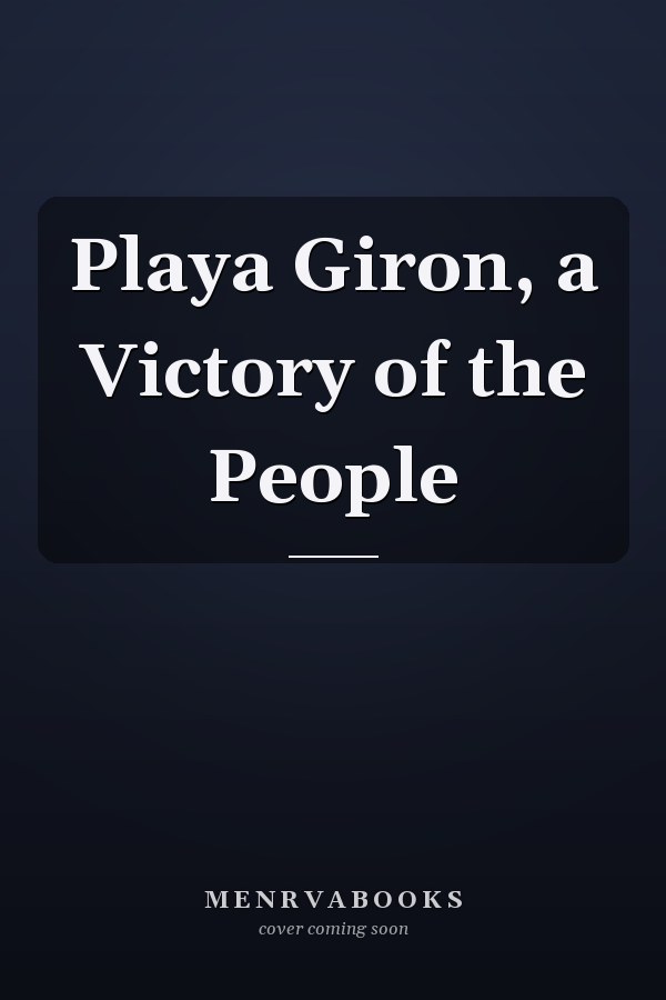Playa Giron, a Victory of the People