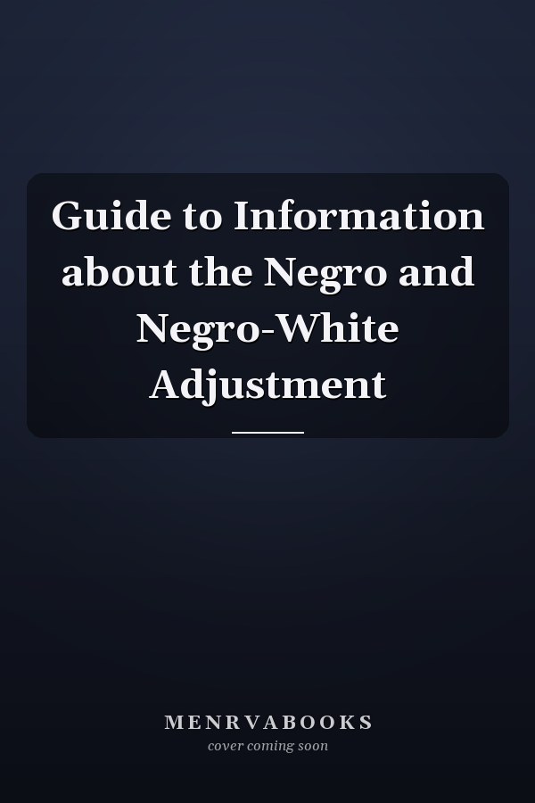 Guide to Information about the Negro and Negro-White Adjustment