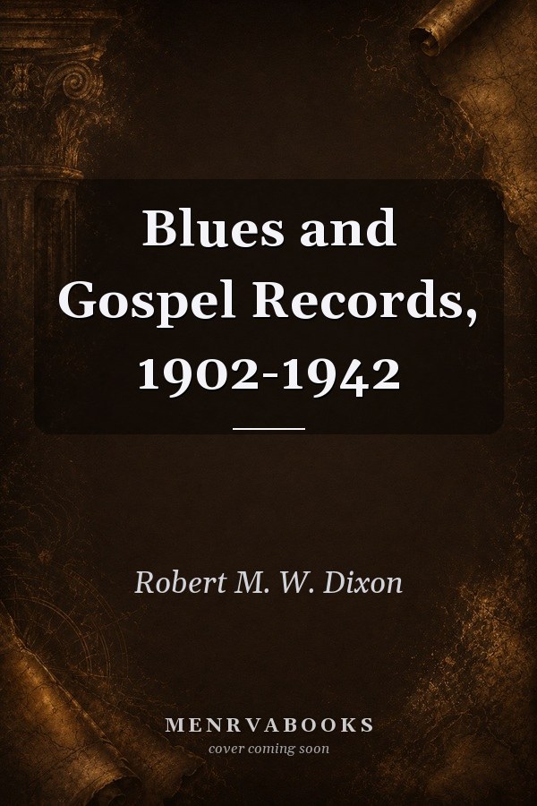 Blues and Gospel Records, 1902-1942