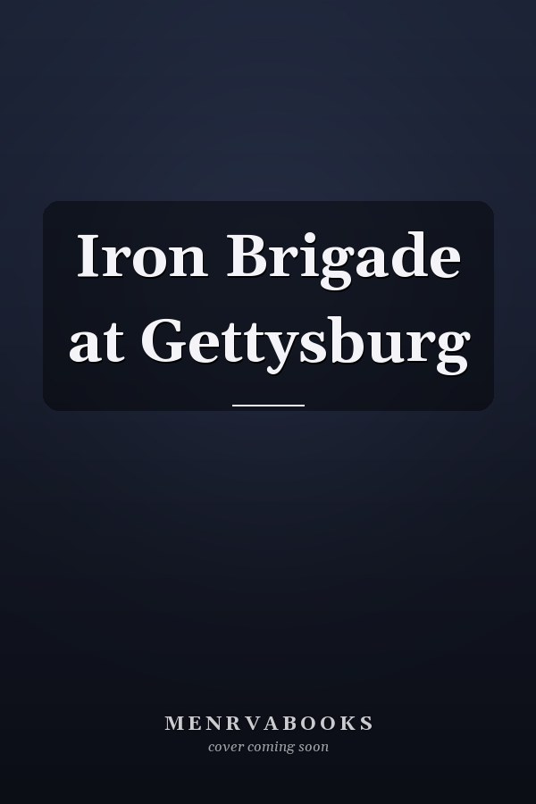 Iron Brigade at Gettysburg