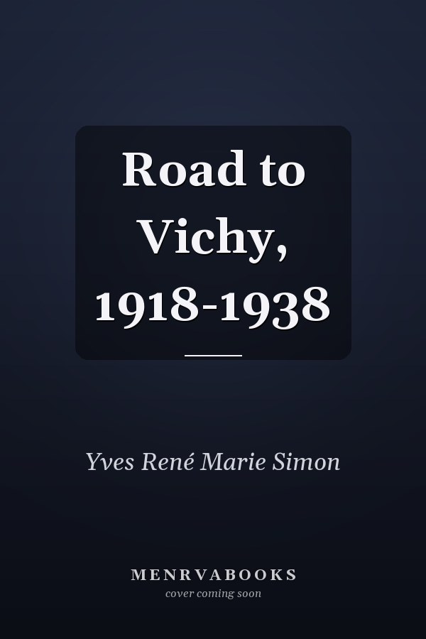Road to Vichy, 1918-1938