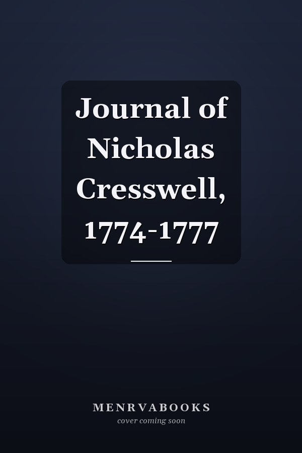 Journal of Nicholas Cresswell, 1774-1777