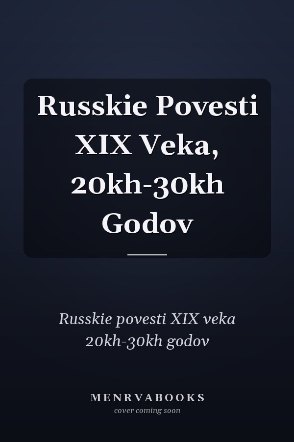 Russkie Povesti XIX Veka, 20kh-30kh Godov