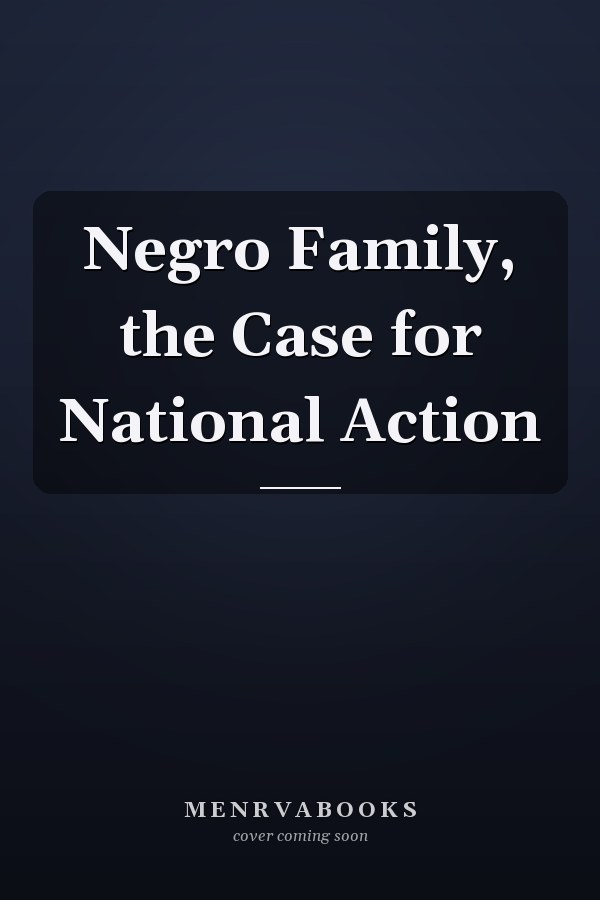 Negro Family, the Case for National Action