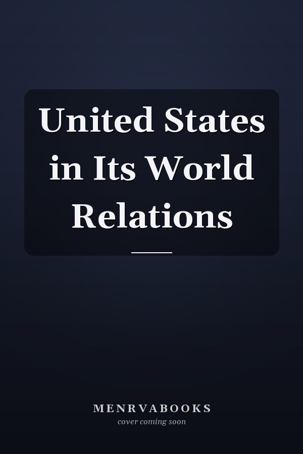 United States in Its World Relations