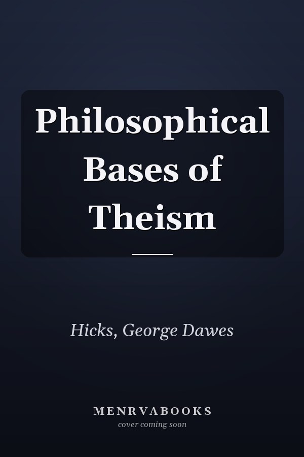 Philosophical Bases of Theism