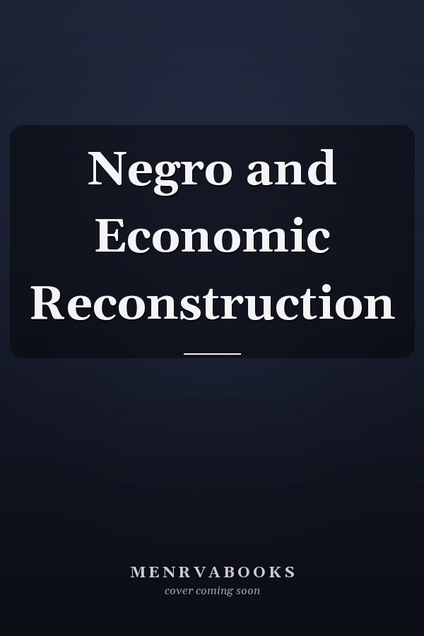 Negro and Economic Reconstruction