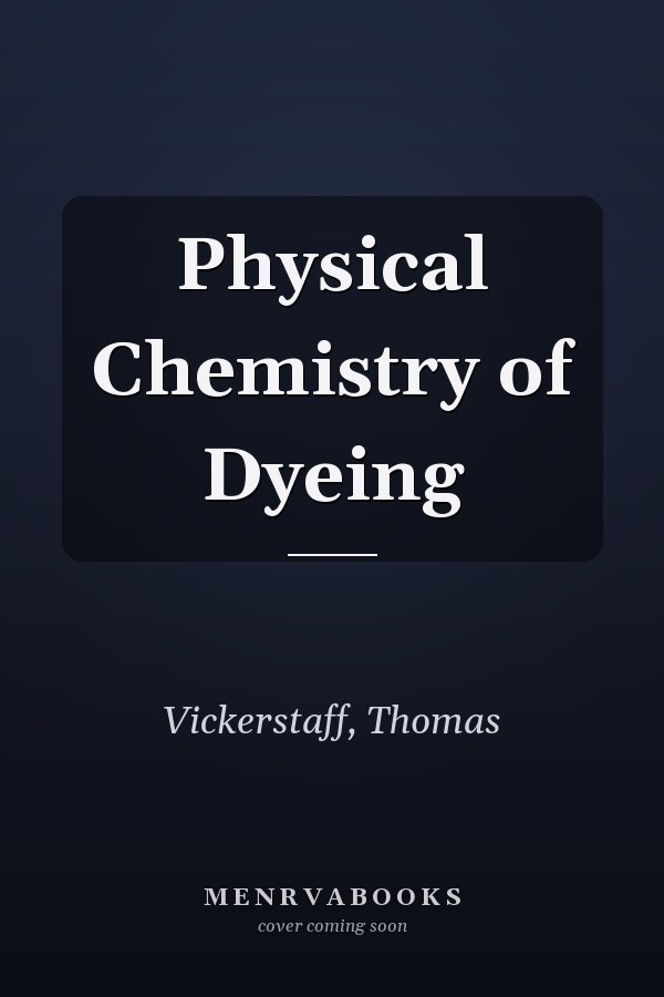 Physical Chemistry of Dyeing