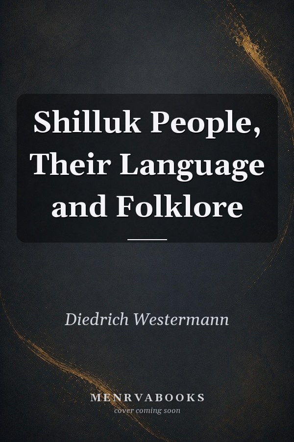 Shilluk People, Their Language and Folklore