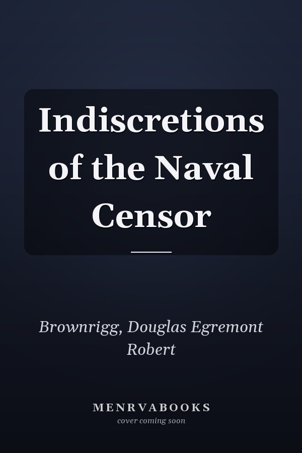 Indiscretions of the Naval Censor
