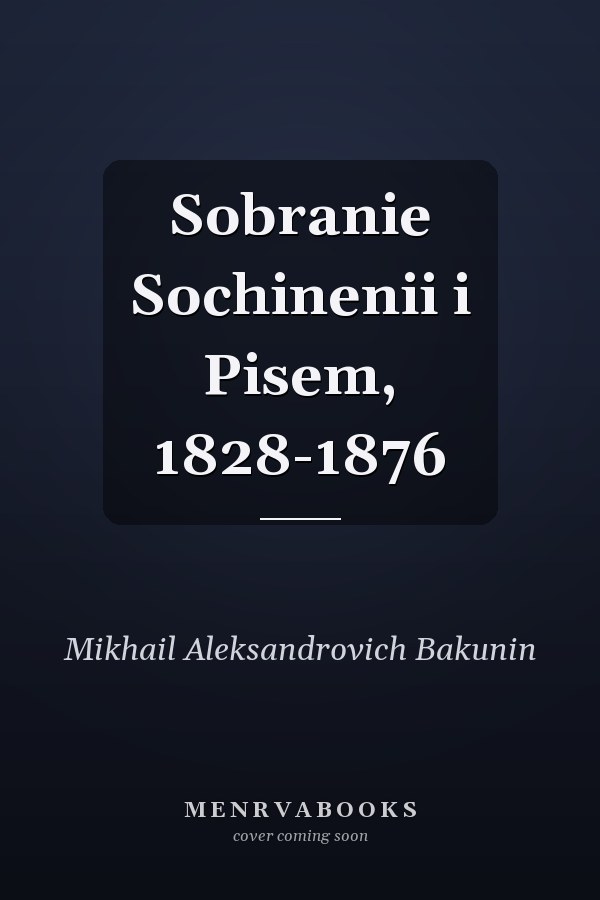 Sobranie Sochinenii i Pisem, 1828-1876