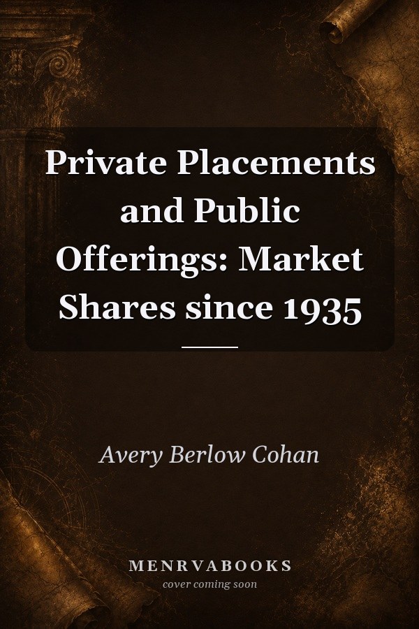 Private Placements and Public Offerings: Market Shares since 1935