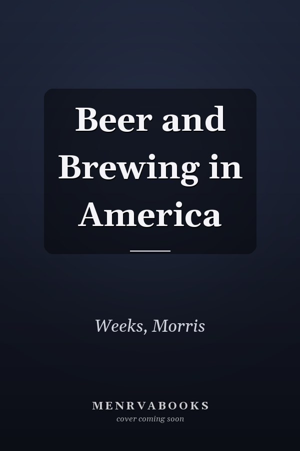 Beer and Brewing in America
