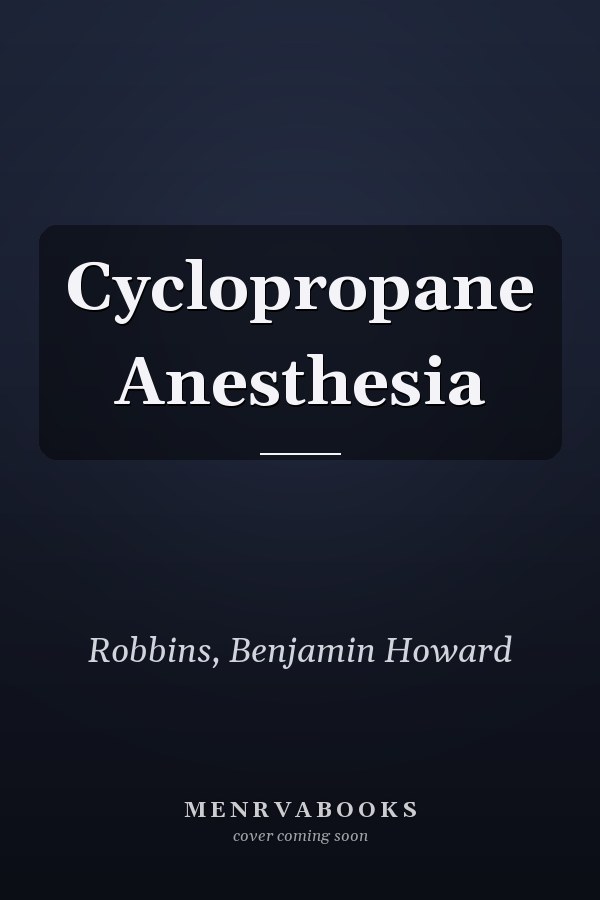 Cyclopropane Anesthesia