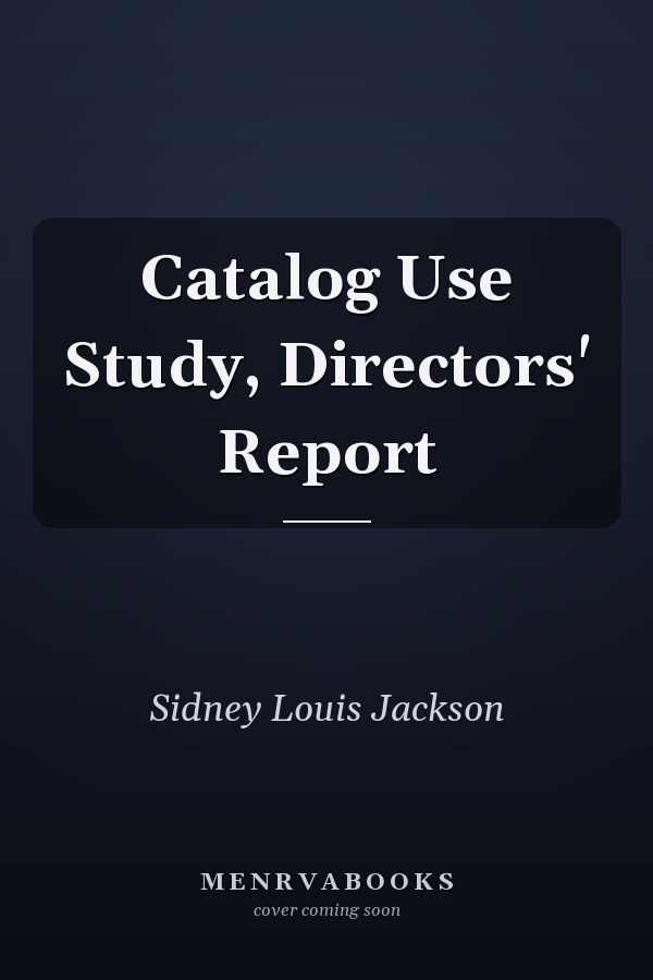 Catalog Use Study, Directors' Report