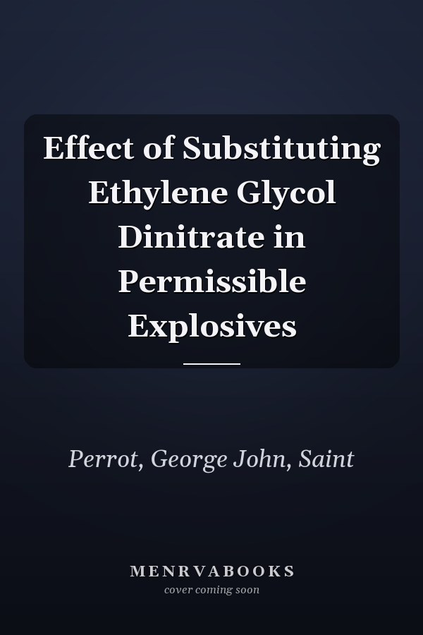 Effect of Substituting Ethylene Glycol Dinitrate in Permissible Explosives