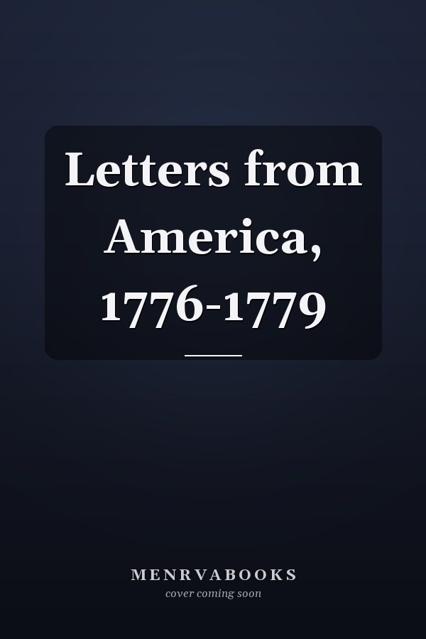 Letters from America, 1776-1779