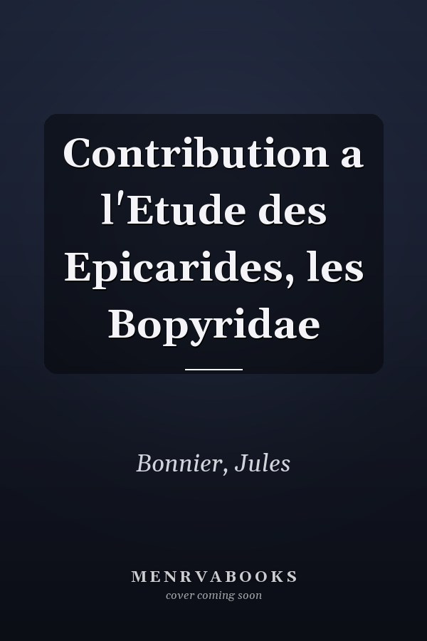 Contribution a l'Etude des Epicarides, les Bopyridae
