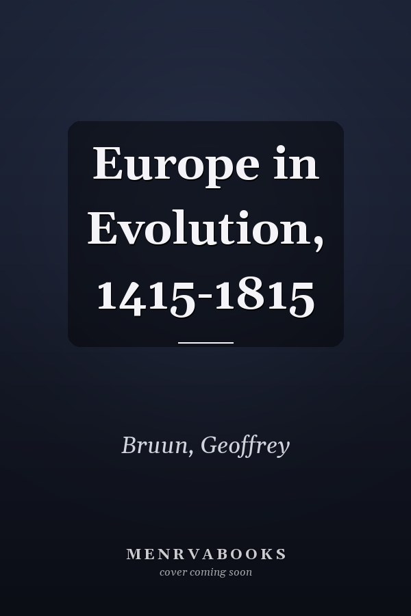 Europe in Evolution, 1415-1815