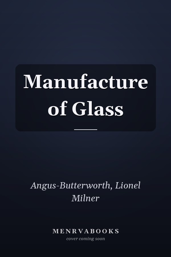 Manufacture of Glass