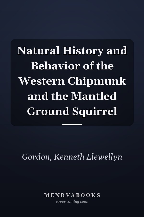 Natural History and Behavior of the Western Chipmunk and the Mantled Ground Squirrel