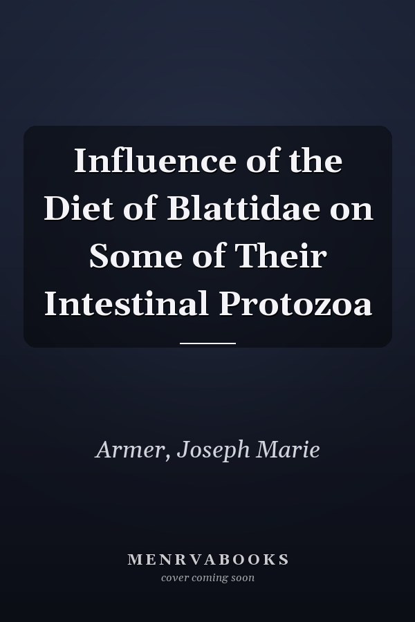 Influence of the Diet of Blattidae on Some of Their Intestinal Protozoa