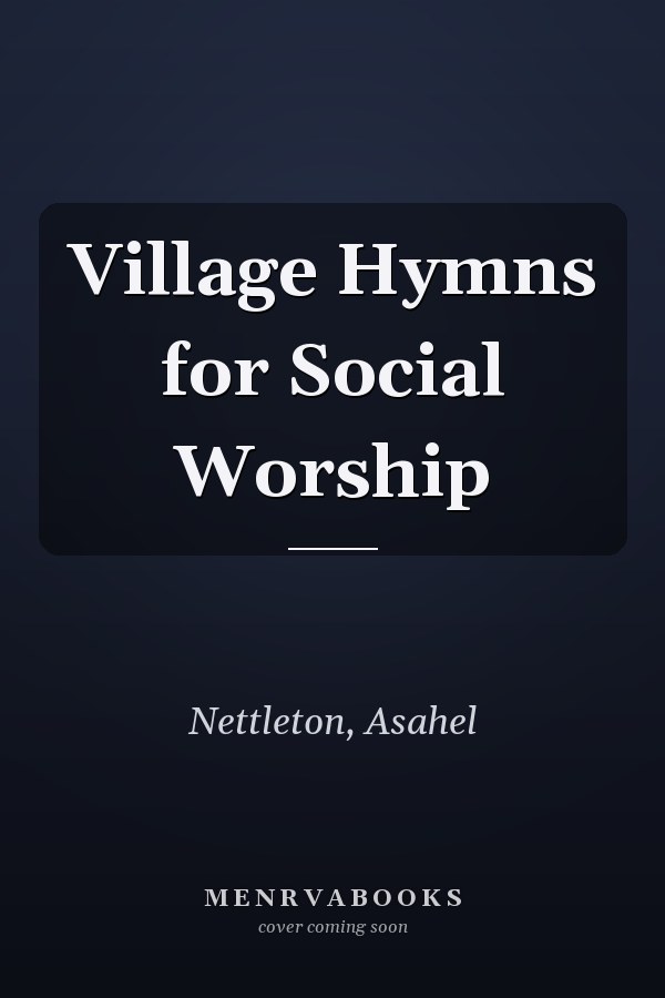 Village Hymns for Social Worship