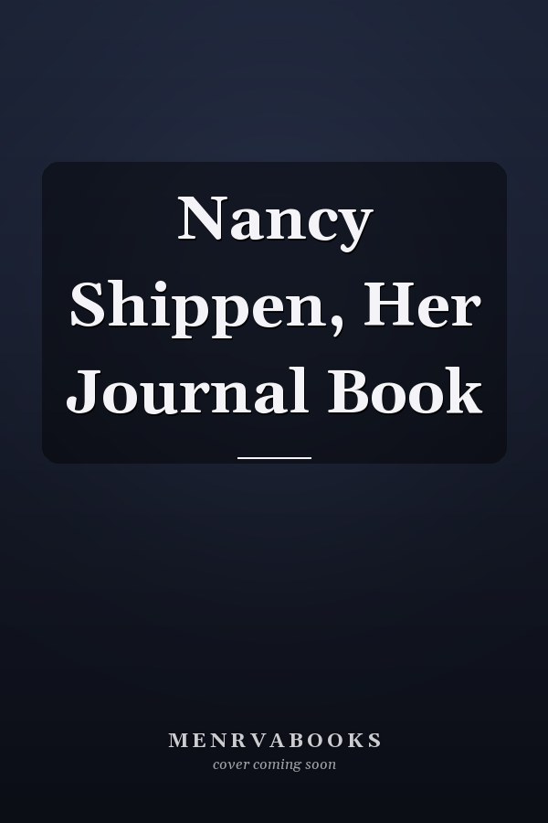 Nancy Shippen, Her Journal Book