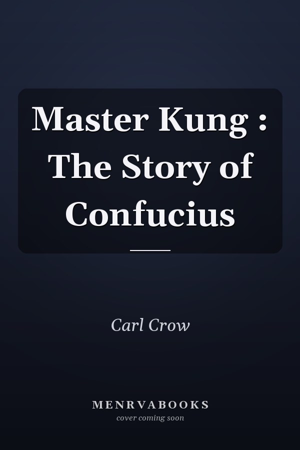 Master Kung : The Story of Confucius