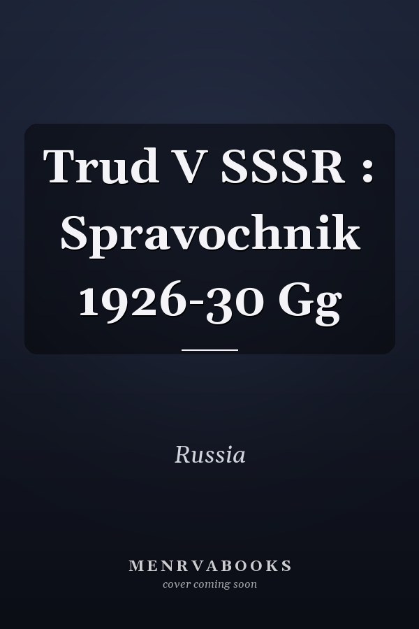 Trud V SSSR : Spravochnik 1926-30 Gg