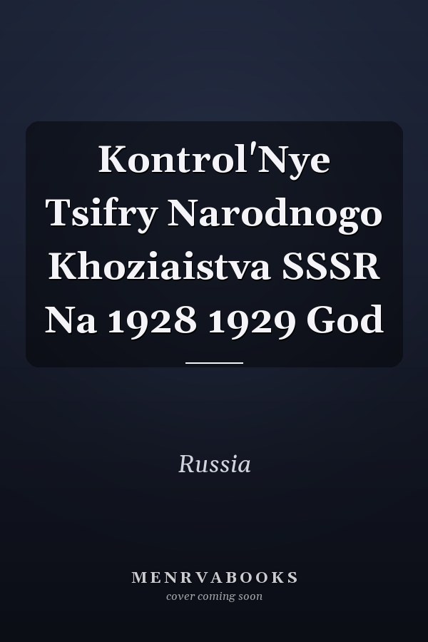 Kontrol'Nye Tsifry Narodnogo Khoziaistva SSSR Na 1928 1929 God