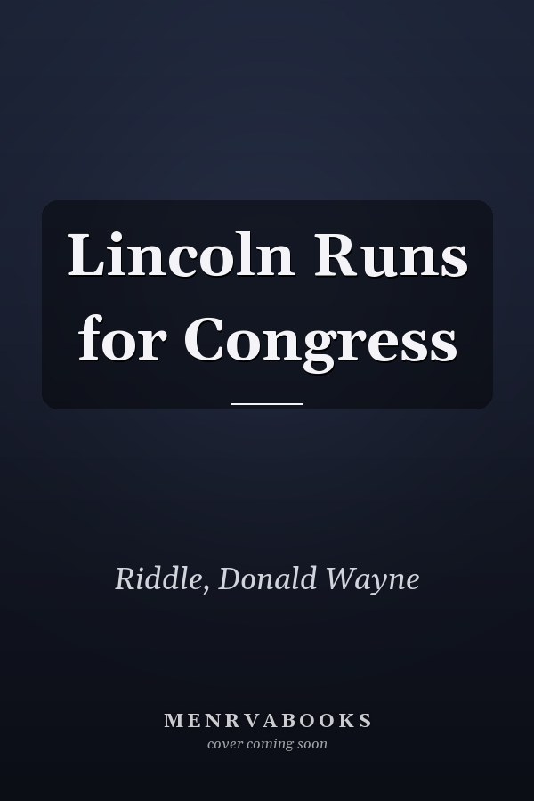 Lincoln Runs for Congress