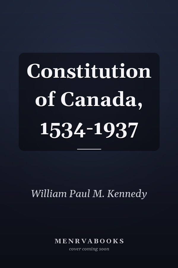 Constitution of Canada, 1534-1937