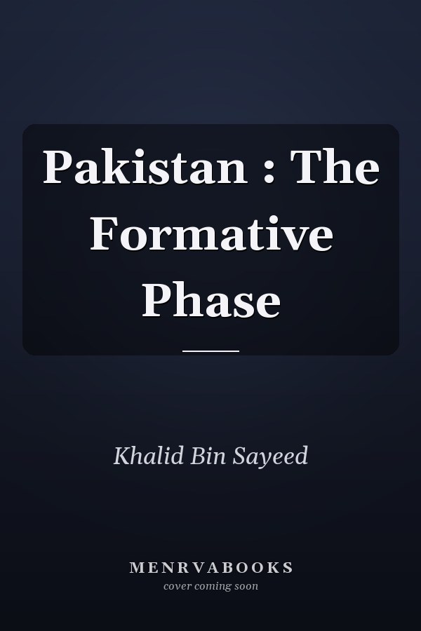 Pakistan : The Formative Phase