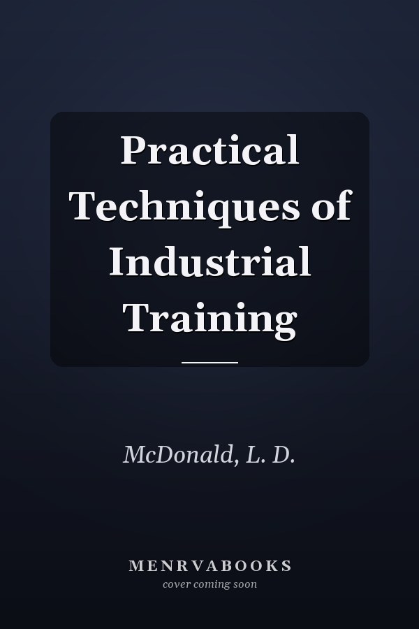 Practical Techniques of Industrial Training