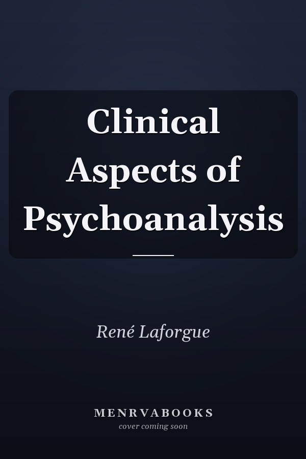 Clinical Aspects of Psychoanalysis