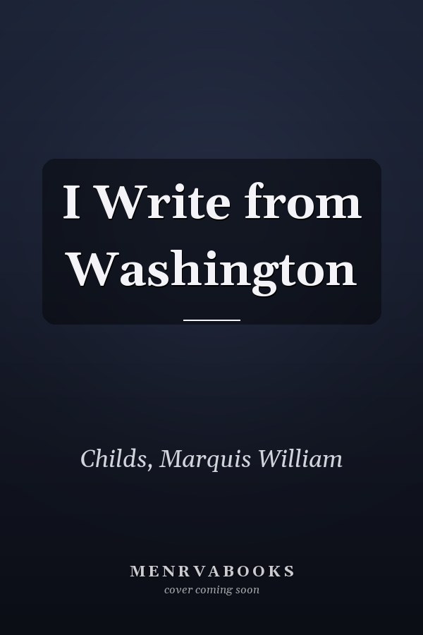 I Write from Washington