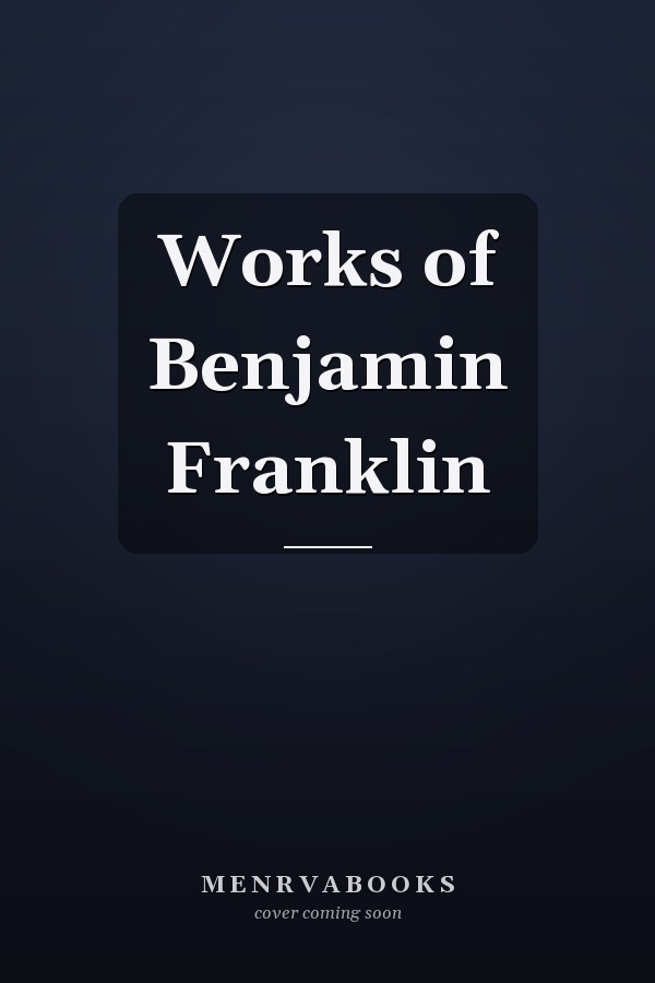Works of Benjamin Franklin