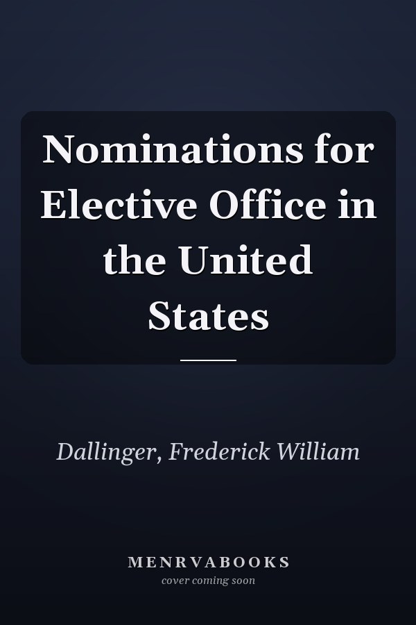 Nominations for Elective Office in the United States