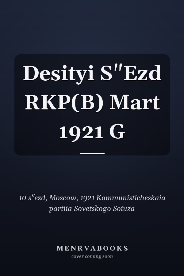 Desityi S"Ezd RKP(B) Mart 1921 G