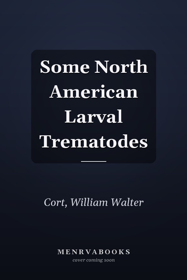 Some North American Larval Trematodes
