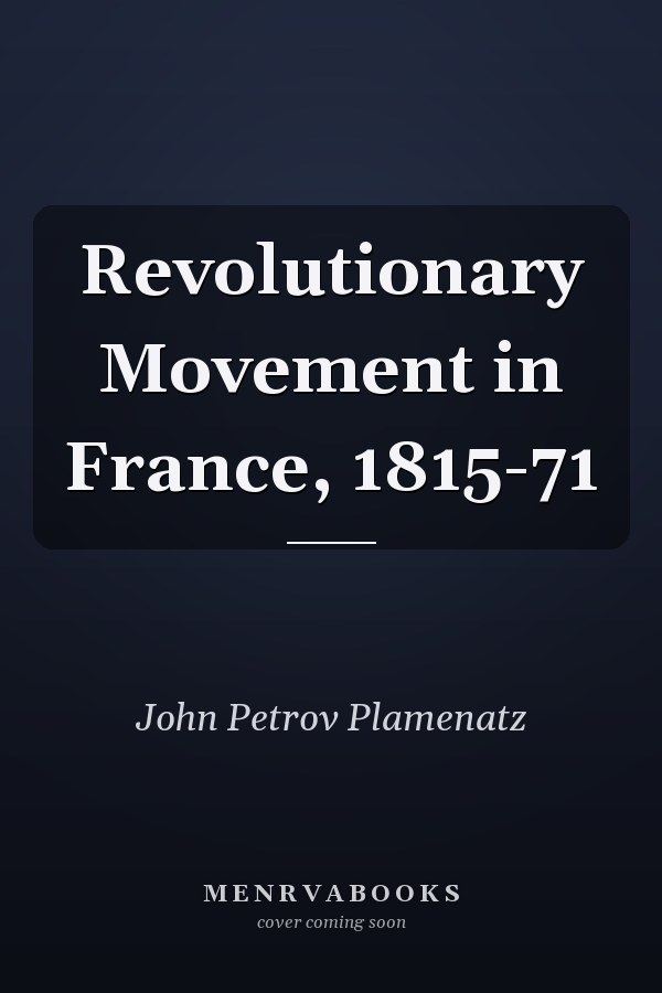 Revolutionary Movement in France, 1815-71