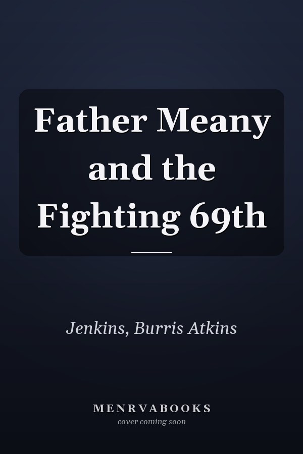 Father Meany and the Fighting 69th