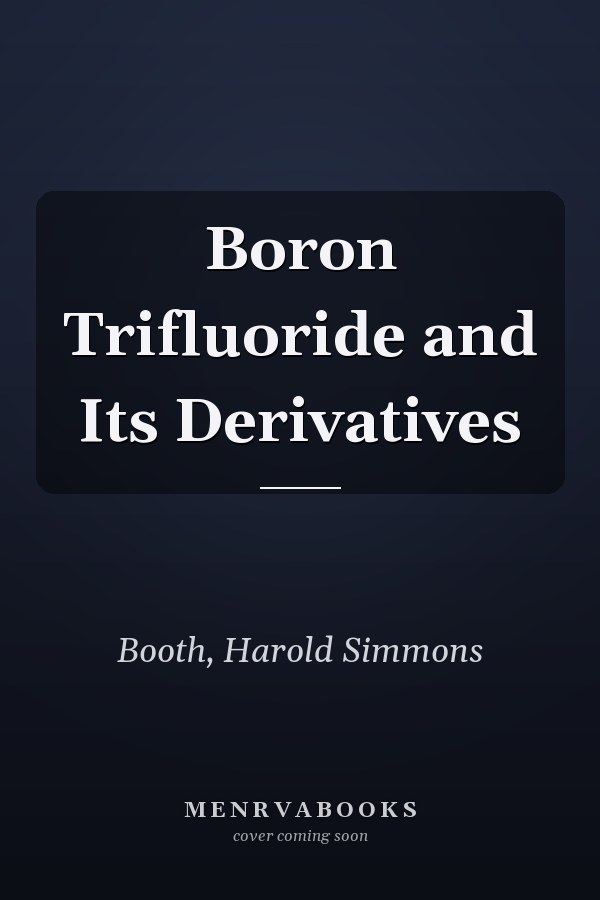 Boron Trifluoride and Its Derivatives