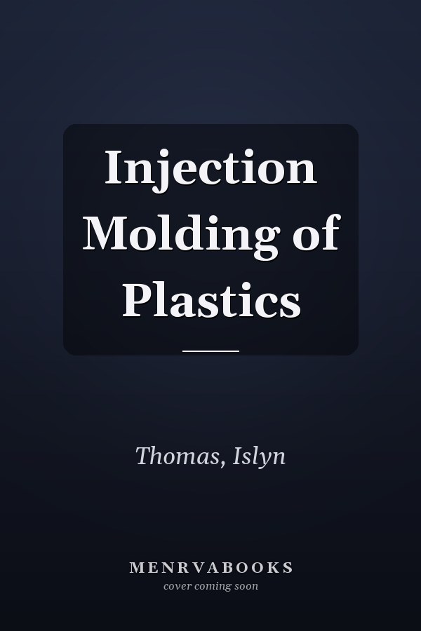Injection Molding of Plastics