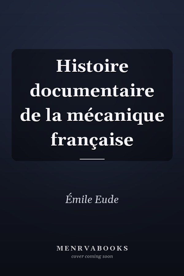 Histoire documentaire de la mécanique française