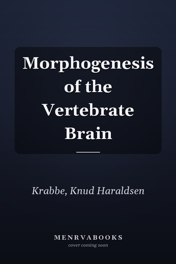 Morphogenesis of the Vertebrate Brain