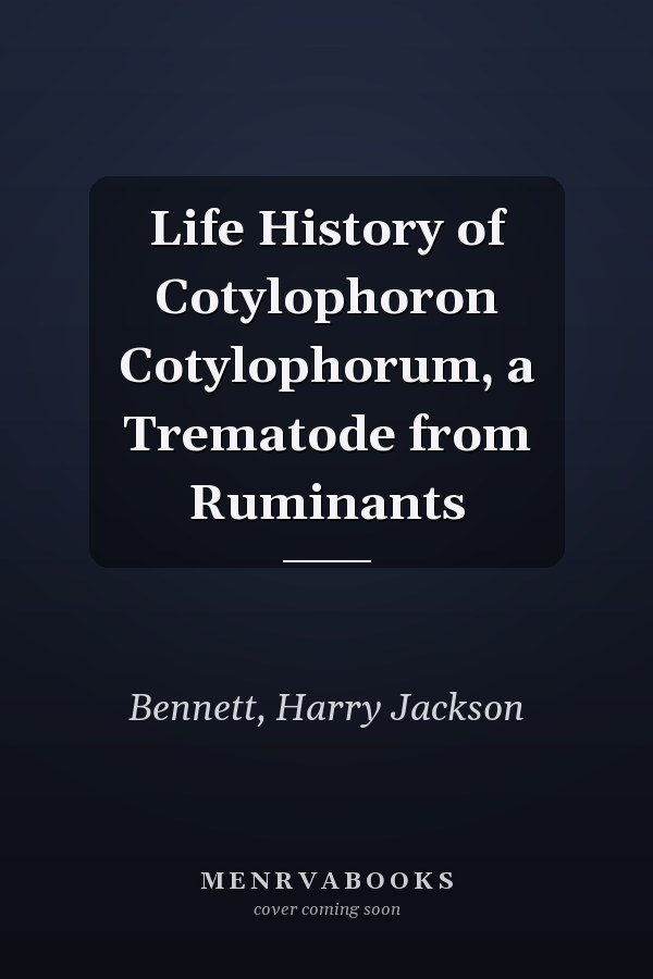 Life History of Cotylophoron Cotylophorum, a Trematode from Ruminants